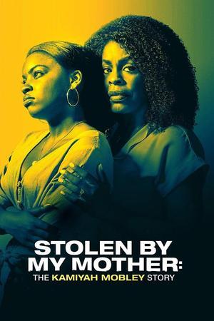 《Stolen by My Mother: The Kamiyah Mobley Story》封面图