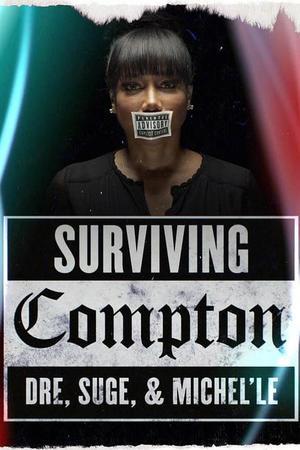 《Surviving Compton: Dre, Suge & Michel'le》迅雷磁力下载