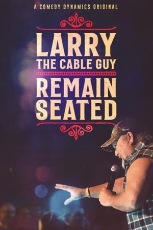 《Larry the Cable Guy: Remain Seated》迅雷磁力下载