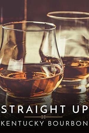 《Straight Up: Kentucky Bourbon》封面图