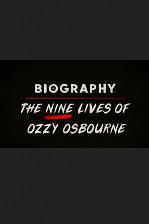 《Biography: The Nine Lives of Ozzy Osbourne》迅雷磁力下载