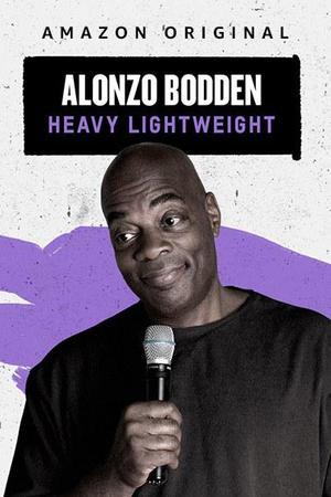 《Alonzo Bodden: Heavy Lightweight》迅雷磁力下载