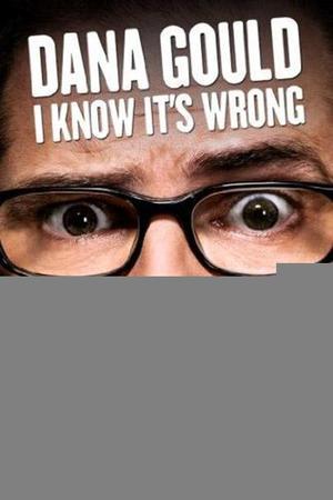 《Dana Gould: I Know It's Wrong》封面图