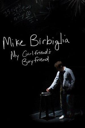 《Mike Birbiglia: My Girlfriend's Boyfriend》迅雷磁力下载