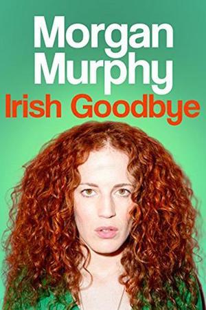 《Morgan Murphy: Irish Goodbye》迅雷磁力下载