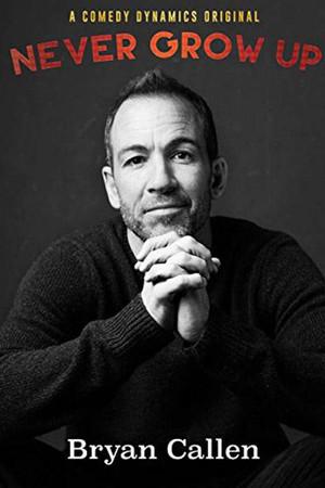 《Bryan Callen: Never Grow Up》迅雷磁力下载