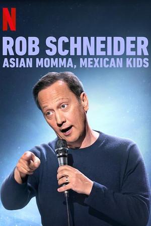 《Rob Schneider: Asian Momma, Mexican Kids》迅雷磁力下载