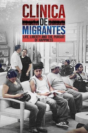 《Clínica de Migrantes: Life, Liberty, and the Pursuit of Happiness》封面图