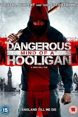 《Dangerous Mind of a Hooligan》迅雷磁力下载