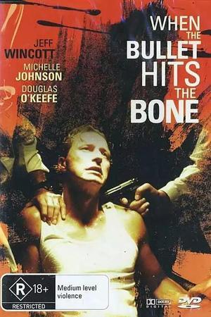 《When the Bullet Hits the Bone》迅雷磁力下载