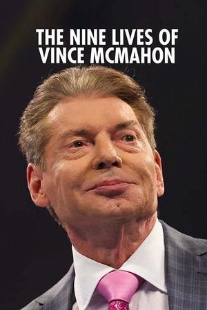 《The Nine Lives of Vince McMahon》迅雷磁力下载