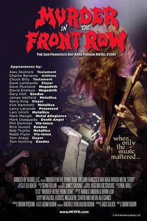 《Murder In The Front Row: The San Francisco Bay Area Thrash Metal Story》迅雷磁力下载