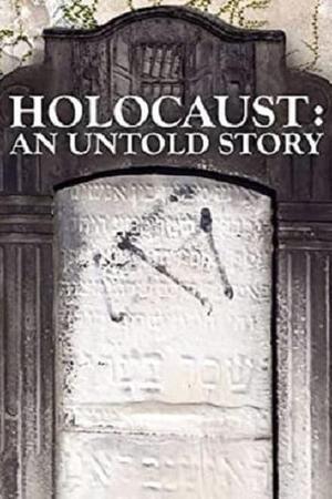 《Holocaust: An Untold Story》迅雷磁力下载