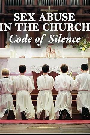 《Sex Abuse in the Church: Code of Silence》迅雷磁力下载