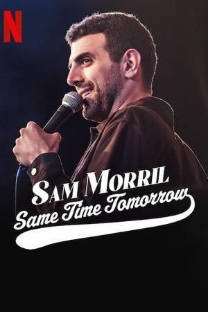 《Sam Morril: Same Time Tomorrow》迅雷磁力下载