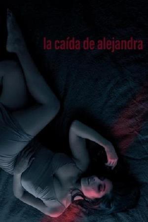 《La caída de Alejandra》迅雷磁力下载