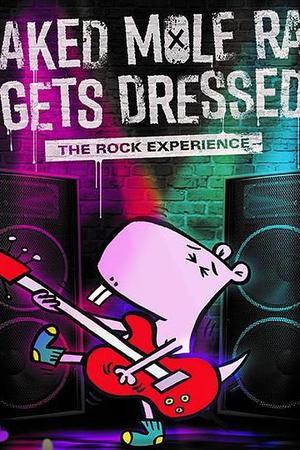 《Naked Mole Rat Gets Dressed: The Underground Rock Experience》迅雷磁力下载